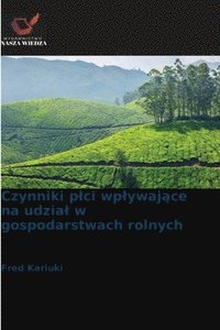 bokomslag Czynniki plci wplywaj?ce na udzial w gospodarstwach rolnych