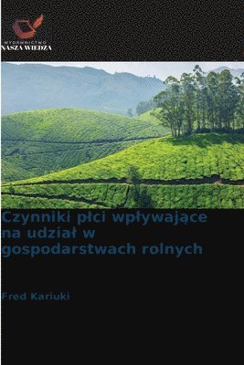 bokomslag Czynniki plci wplywaj?ce na udzial w gospodarstwach rolnych