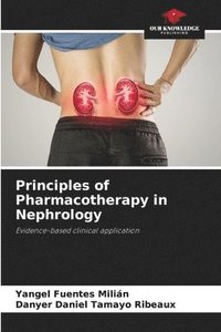 bokomslag Principles of Pharmacotherapy in Nephrology