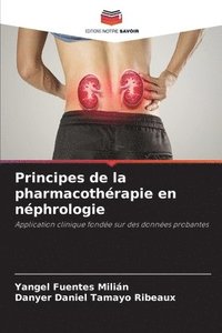 bokomslag Principes de la pharmacothérapie en néphrologie