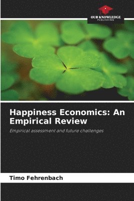 bokomslag Happiness Economics: An Empirical Review