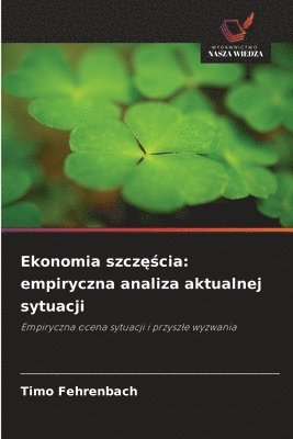 bokomslag Ekonomia szcz??cia: empiryczna analiza aktualnej sytuacji