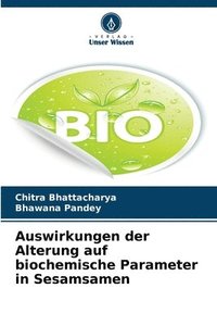 bokomslag Auswirkungen der Alterung auf biochemische Parameter in Sesamsamen