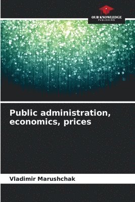bokomslag Public administration, economics, prices