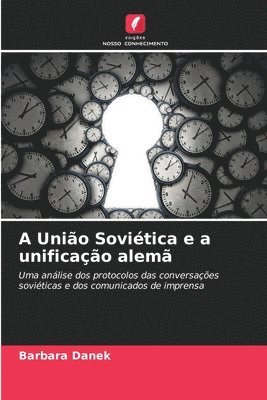 Barbara Danek - A União Soviética e a unificação alemã, Häftad