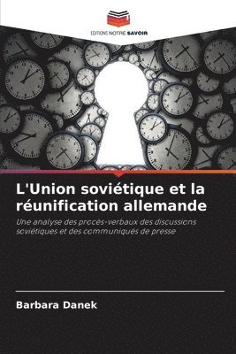 bokomslag L'Union soviétique et la réunification allemande