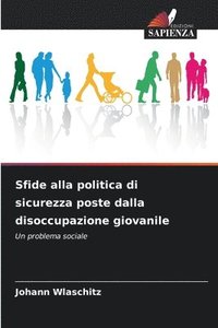 bokomslag Sfide alla politica di sicurezza poste dalla disoccupazione giovanile