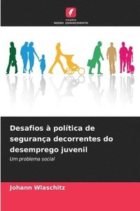 bokomslag Desafios à política de segurança decorrentes do desemprego juvenil