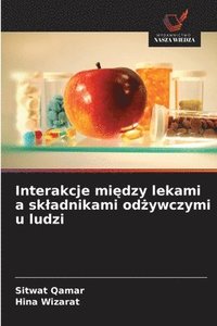 bokomslag Interakcje mi?dzy lekami a skladnikami od?ywczymi u ludzi