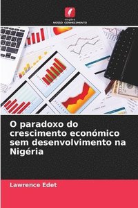 bokomslag O paradoxo do crescimento económico sem desenvolvimento na Nigéria