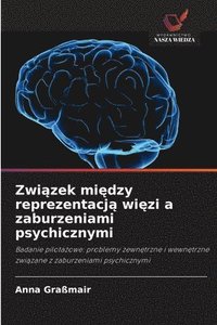 bokomslag Zwi?zek mi?dzy reprezentacj? wi?zi a zaburzeniami psychicznymi