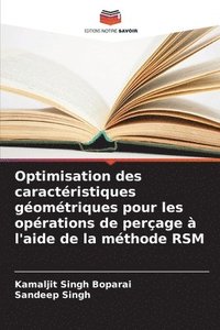 bokomslag Optimisation des caractéristiques géométriques pour les opérations de perçage à l'aide de la méthode RSM