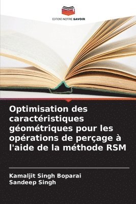 bokomslag Optimisation des caractéristiques géométriques pour les opérations de perçage à l'aide de la méthode RSM