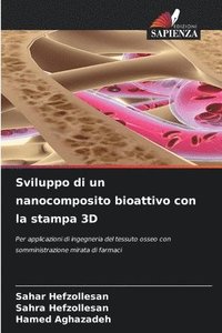 bokomslag Sviluppo di un nanocomposito bioattivo con la stampa 3D