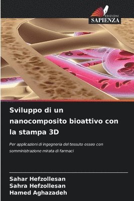 bokomslag Sviluppo di un nanocomposito bioattivo con la stampa 3D