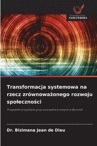 bokomslag Transformacja systemowa na rzecz zrównowa?onego rozwoju spoleczno?ci