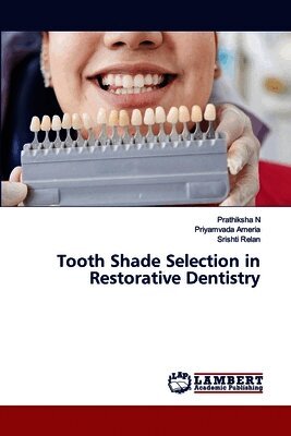 Tooth Shade Selection in Restorative Dentistry