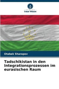 bokomslag Tadschikistan in den Integrationsprozessen im eurasischen Raum