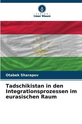 bokomslag Tadschikistan in den Integrationsprozessen im eurasischen Raum