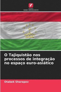 bokomslag O Tajiquistão nos processos de integração no espaço euro-asiático