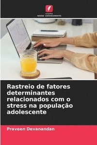bokomslag Rastreio de fatores determinantes relacionados com o stress na população adolescente