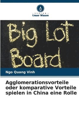 Agglomerationsvorteile oder komparative Vorteile spielen in China eine Rolle