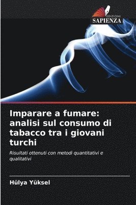 bokomslag Imparare a fumare: analisi sul consumo di tabacco tra i giovani turchi