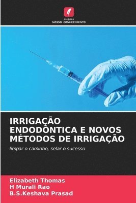 bokomslag Irrigação Endodôntica E Novos Métodos de Irrigação