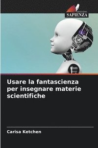 bokomslag Usare la fantascienza per insegnare materie scientifiche