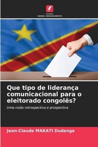 bokomslag Que tipo de liderança comunicacional para o eleitorado congolês?
