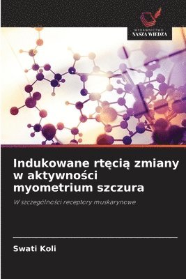 bokomslag Indukowane rt?ci? zmiany w aktywno?ci myometrium szczura