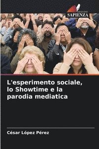 bokomslag L'esperimento sociale, lo Showtime e la parodia mediatica