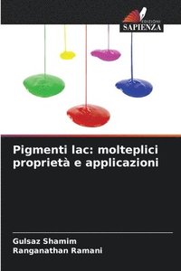bokomslag Pigmenti lac: molteplici proprietà e applicazioni