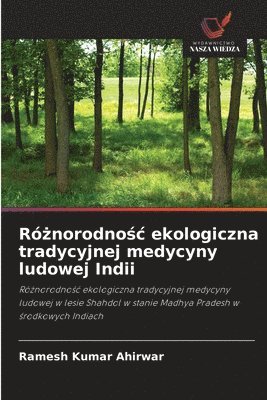 Ró¿norodno¿¿ ekologiczna tradycyjnej medycyny ludowej Indii