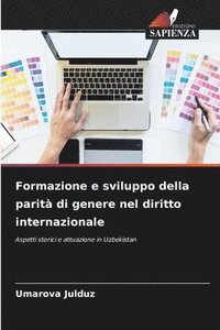 bokomslag Formazione e sviluppo della parità di genere nel diritto internazionale