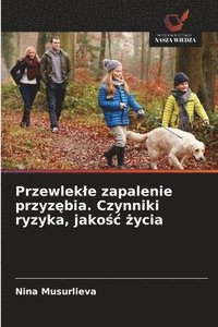 bokomslag Przewlekle zapalenie przyz?bia. Czynniki ryzyka, jako?c ?ycia