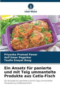 bokomslag Ein Ansatz für panierte und mit Teig ummantelte Produkte aus Catla-Fisch