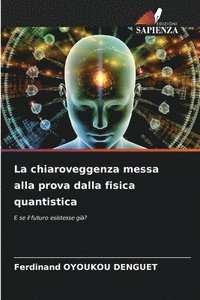 bokomslag La chiaroveggenza messa alla prova dalla fisica quantistica