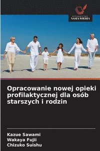 bokomslag Opracowanie nowej opieki profilaktycznej dla osób starszych i rodzin