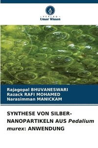 bokomslag SYNTHESE VON SILBER-NANOPARTIKELN AUS Pedalium murex: Anwendung