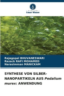 bokomslag SYNTHESE VON SILBER-NANOPARTIKELN AUS Pedalium murex: Anwendung