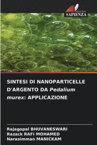 bokomslag SINTESI DI NANOPARTICELLE D'ARGENTO DA Pedalium murex: Applicazione