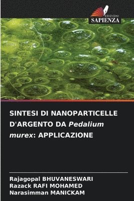 bokomslag SINTESI DI NANOPARTICELLE D'ARGENTO DA Pedalium murex: Applicazione
