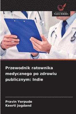 bokomslag Przewodnik ratownika medycznego po zdrowiu publicznym: Indie