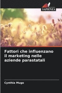 bokomslag Fattori che influenzano il marketing nelle aziende parastatali