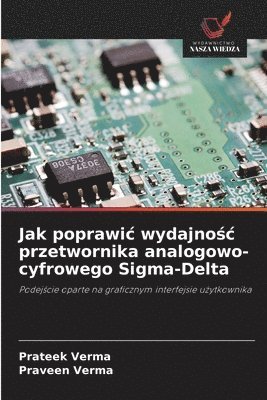 bokomslag Jak poprawic wydajno?c przetwornika analogowo-cyfrowego Sigma-Delta