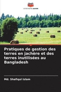 bokomslag Pratiques de gestion des terres en jachère et des terres inutilisées au Bangladesh