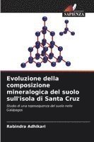 bokomslag Evoluzione della composizione mineralogica del suolo sull'isola di Santa Cruz