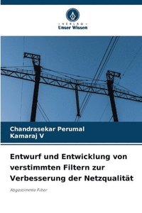 bokomslag Entwurf und Entwicklung von verstimmten Filtern zur Verbesserung der Netzqualität