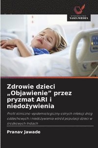 bokomslag Zdrowie dzieci "Objawienie" przez pryzmat ARI i niedo?ywienia